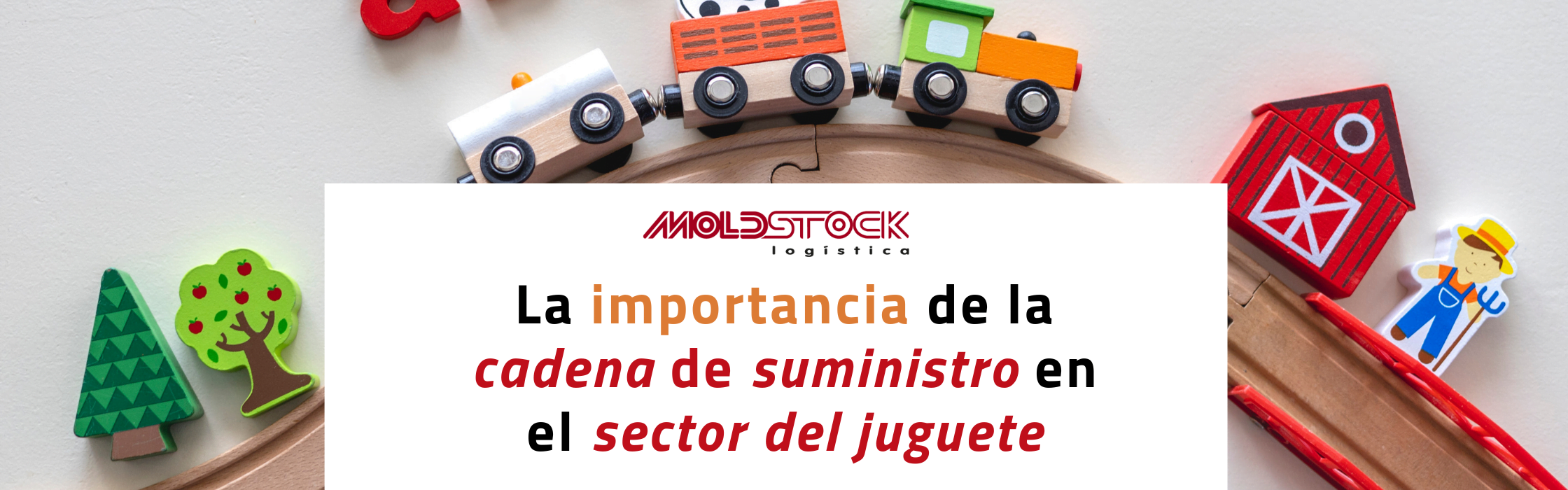 la importancia de la cadena de suministro en el sector juguetes