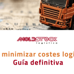 Cómo minimizar costes logísticos: Guía definitiva